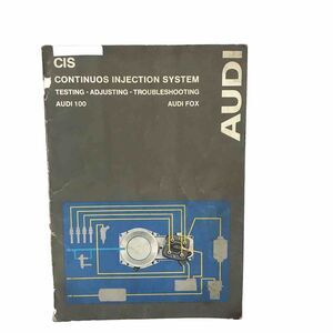 AUDI 100 & FOX CIS Continuous Injection System Testing Adjusting Troubleshooting